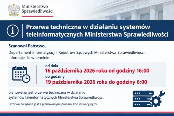 Przerwa techniczna w systemach Ministerstwa Sprawiedliwości – co warto wiedzieć?
